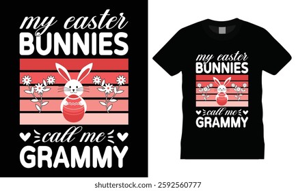 My Easter Bunnies Call Me Grammy, Happy Easter Day T-Shirt Design. Bunny Lover Vector Tee for Grandparents, Vintage typography Design, Cute Easter Graphic for Bunny Enthusiasts, Retro Easter T-Shirt