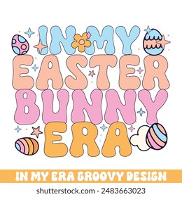 In my easter bunny era groovy retro, Easter Sunday bunny eggs groovy design