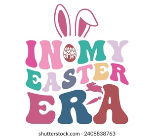 In My Easter Era Retro Svg,Happy Easter Svg,Png,Bunny Svg,Retro Easter Svg,Easter Quotes,Spring Svg,Easter Shirt Svg,Easter Gift Svg,Funny Easter Svg,Bunny Day, Egg for Kids,Cut Files,Cricut, svg