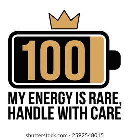 My Energy is Rare Handle with Care T Shirt Design Battery and Crown Illustration