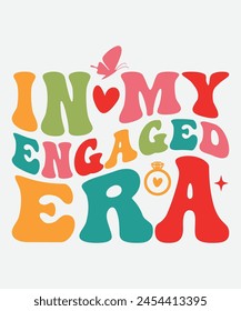 In My Engaged Era Retro T shirt Design, Era Retro Design, Era T shirt