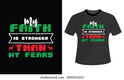 My Faith is stronger than my fears Christmas t shirt designs svg, Christmas t shirt designs vector, Christmas t shirt design, Christmas t shirt design template, Chris, Print