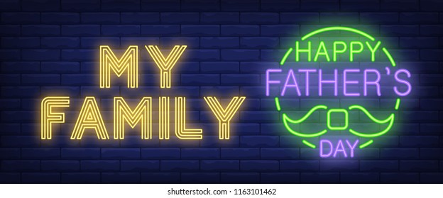 My family, happy fathers day neon text with moustache. Greeting, celebration or advertisement design. Night bright neon sign, colorful billboard, light banner. Vector illustration in neon style.