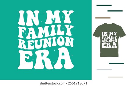 In my family reunion era t shirt design