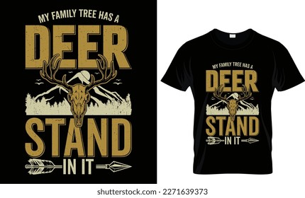 My family tree has a... Hunting t shirt design. Vector typography funny hunter t shirt design for man
