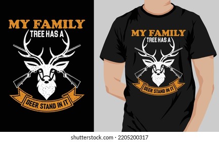 MY FAMILY TREE HAS A DEER STAND IT T-SHIRT DESSIGN