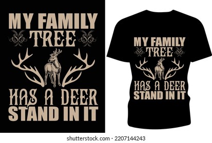 My Family Tree Has A Deer Stand In It, Hunting T Shirt