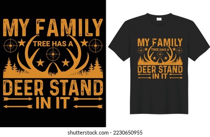 My family tree has a deer stand in it vector typography t-shirt design. Perfect for print items and bags, poster, cards, banner, Handwritten vector illustration. Isolated on black background