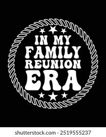 
IN MY FAMILYREUNION ERA TSHIRT DESIGN