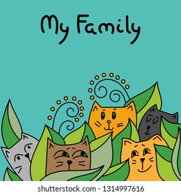My family,text. Cute cats peeking out of the leaves. Vector