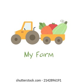 My farm. Cute vector illustration with tractor, cart and vegetables. Children's print.