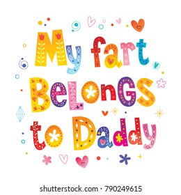 My fart belongs to daddy