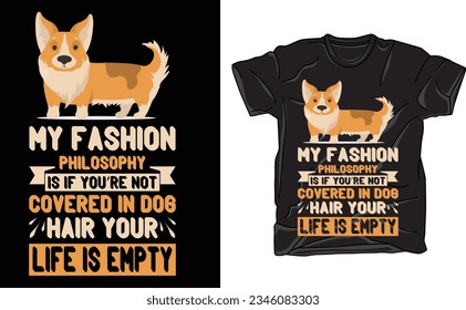 Meine Modephilosophie ist, wenn Sie nicht mit Hundehaaren bedeckt sind, ist Ihr Leben leer, Hund Lover T-Shirt, T-Shirt-Liebhaber