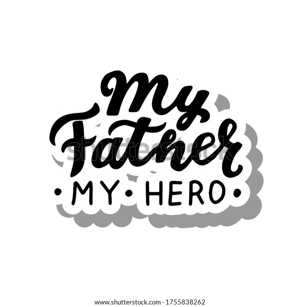 My Father My Hero Brush Calligraphy Stock Vector Royalty Free 1755838262