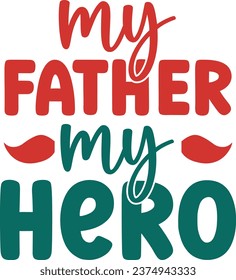 My father my hero daddy design
