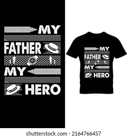  My Father My Hero – Father’s Day T-shirt Design, Printable Sublimation Design.Dad T Shirt, Fathers Day Gift, Gifts For Dad, Patriotic Shirt, The Patriotic Dad T Shirt.