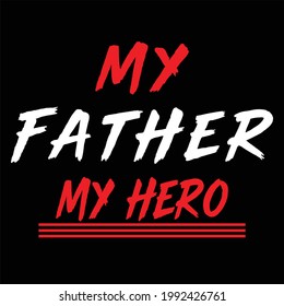 My Father My Hero Design