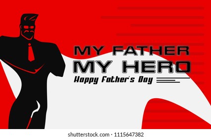 my father my hero, happy father's day background with silhouette super hero