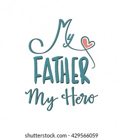 My Father, My Hero Typographic Vector Design for Father's Day