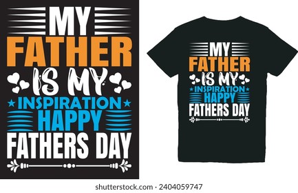 my father is my inspiration happy fathers day.with patches for t-shirts and other uses