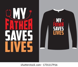 My Father Saves Lives-Father's Day T Shirt Design Quote Vector