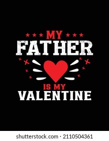 My Father Is My Valentine Custom Vector T-Shirt Design 