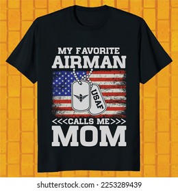 my favorite airman calls me mom , American airman t-shirt design