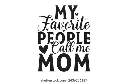 My favorite archer calls me mom -  Lettering design for greeting banners, Mouse Pads, Prints, Cards and Posters, Mugs, Notebooks, Floor Pillows and T-shirt prints design.