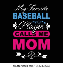 My Favorite Baseball Player Calls Me Mom Shirt, Mother's Day T-Shirt