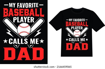 My Favorite Baseball Player Calls Me t shirt design