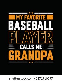 My Favorite Baseball Player Calls Me Grandpa Baseball T-shirt Design