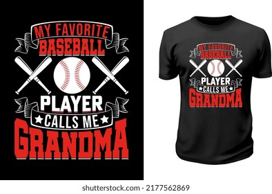 my favorite baseball player calls me grandma.
Printable Baseball T shirt Design. svg