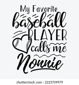 My Favorite Baseball Player Calls me Nonnie svg Cricut Cut Files