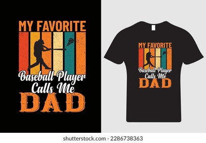 my favorite baseball player calls me dad T-shirt design