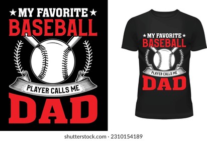 My favorite baseball player calls me dad t-shirt design