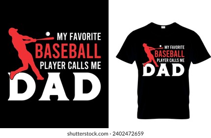 My Favorite Baseball Player Calls Me Dad T-Shirt