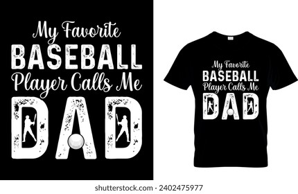 My Favorite Baseball Player Calls Me Dad T-Shirt