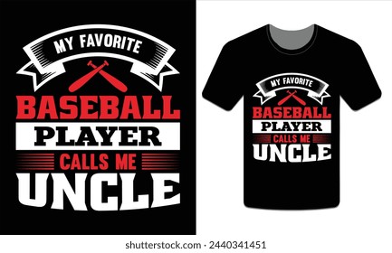 My favorite baseball player calls me uncle, Baseball t-shirt Vector Art