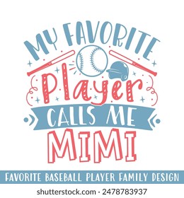 My Favorite baseball player calls me mimi, baseball player family designs