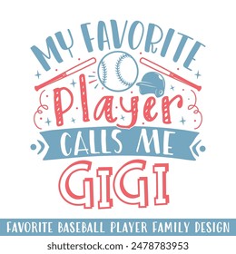 My Favorite baseball player calls me gigi, baseball player family designs