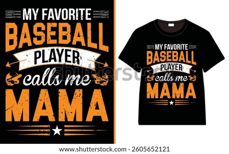 My Favorite Baseball Player Calls Me Mama T-Shirt, Baseball Typography T-Shirt Design, Vintage Sports Graphic T-shirt