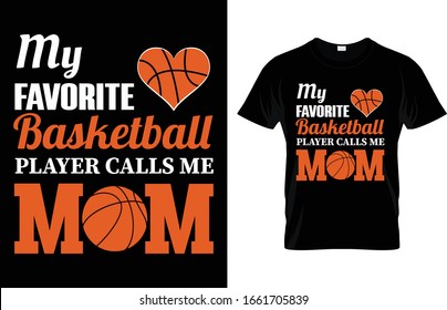 My Favorite Basketball Player Calls Me Mom Mother Day T Shirt Design