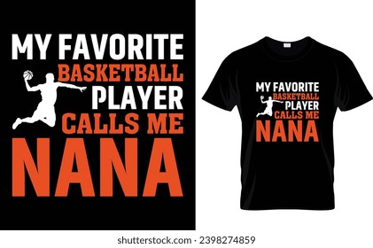 My favorite basketball player calls me nana Basketball T Shirt Design  