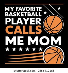 My Favorite Basketball Player Calls Me Mom