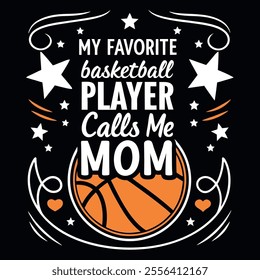 My Favorite Basketball Player Calls Me Mom