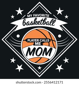 My Favorite Basketball Player Calls Me Mom