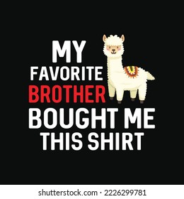 My Favorite Brother Bought Me This Shirt Christmas Gift llama