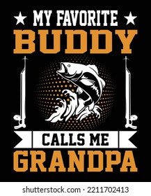 my favorite buddy calls me grandpa fishing t-shirt design