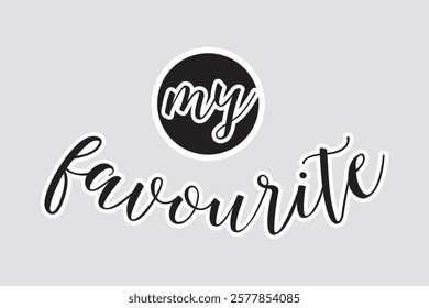 My Favorite Calligraphy Sticker - Vector Design. Stylish handwritten "My Favorite" sticker in elegant calligraphy style. Ideal for personalizing items, scrapbooking, and digital projects