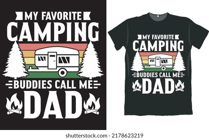 My Favorite Camping Buddies Call Me Dad T Shirt Design